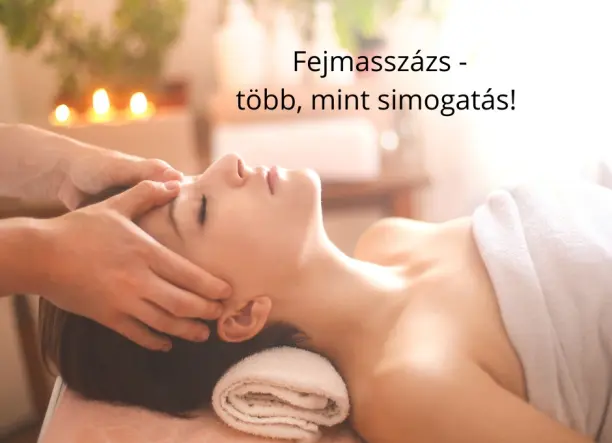 Fejmasszázs - több, mint simogatás!